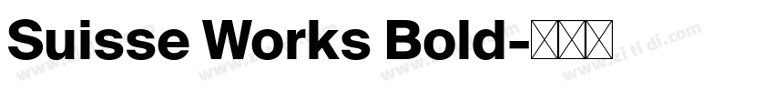 Suisse Works Bold字体转换 Suisse Works Bold字体转换